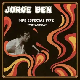Виниловая пластинка Jorge Ben - MPB Especial 1972 TV Broadcast [New Vinyl LP]