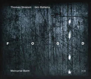 STRONEN, THOMAS / BALLAMY, IAIN - FOOD: FOOD: FOOD: Mercurial Balm (CD)