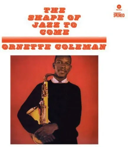 Виниловая пластинка Ornette Coleman - Shape of Jazz to Come [New Vinyl LP] Bonus Tracks, 180 Gram
