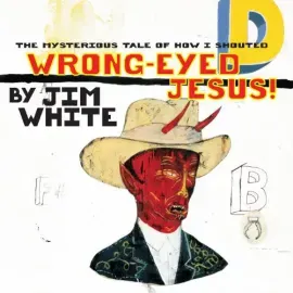 Виниловая пластинка Jim White – Mysterious Tale of How I Shouted Wrong-Eyed Jesus! (Релиз 2014)