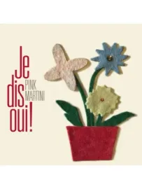 PINK MARTINI - Je Dis Oui! (CD)
