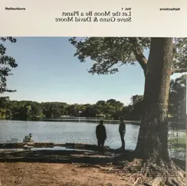 Виниловая пластинка Steve Gunn / David Moore – Reflections Vol. 1: Let The Moon Be A Planet