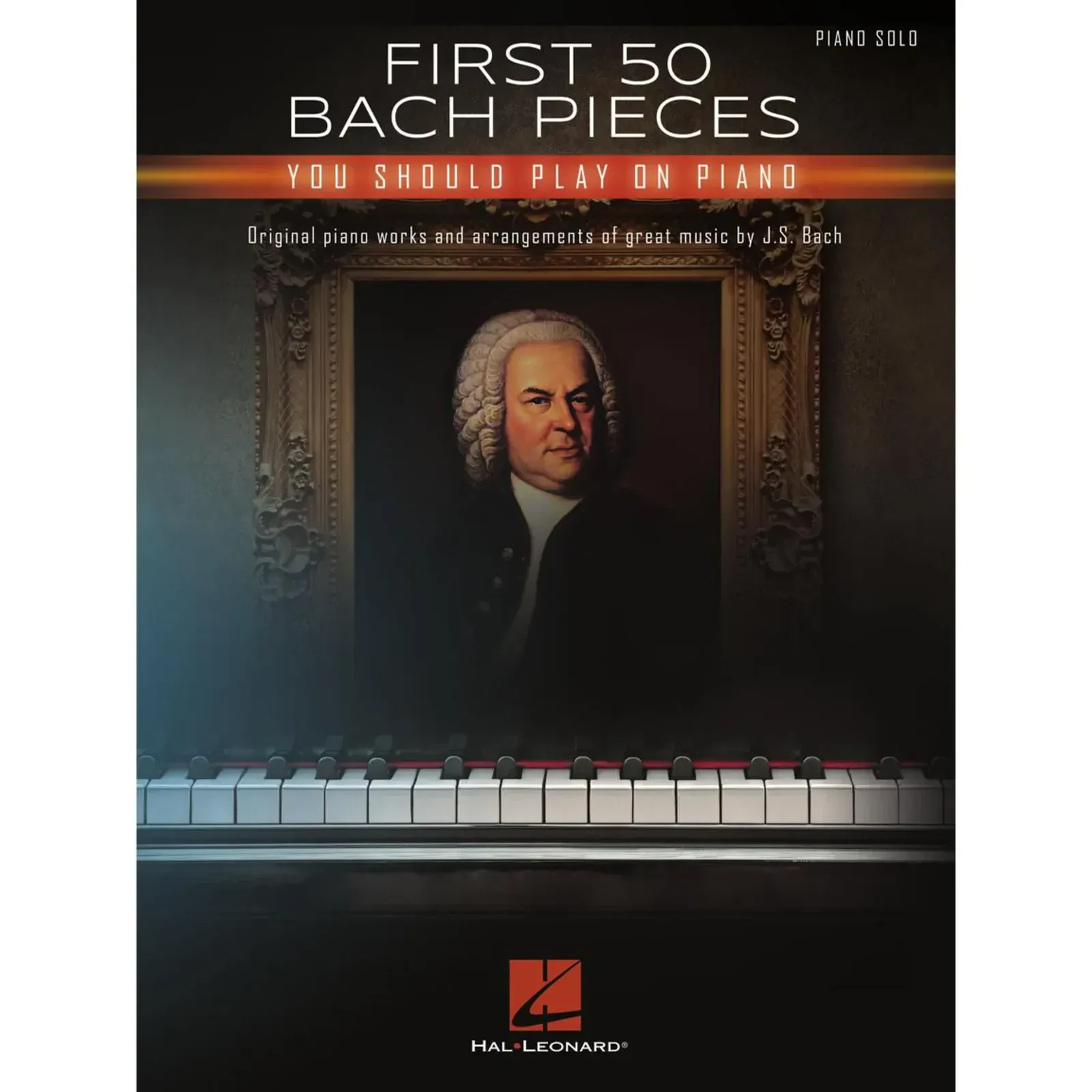 Ноты Hal Leonard First 50 Bach Pieces You Should Play on the Piano