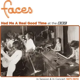 Виниловая пластинка Faces – Had Me A Real Good Time With Faces In Session & Live at BBC 1971-73 2023