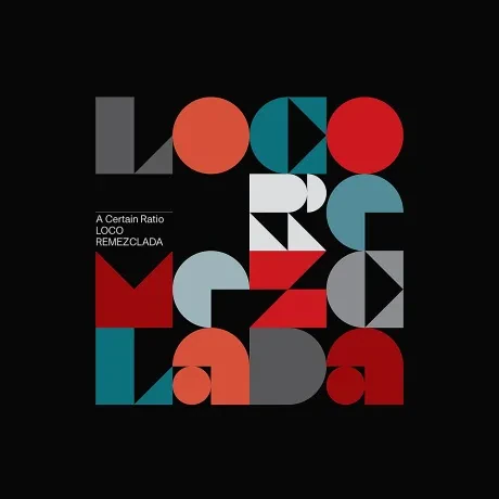 Виниловая пластинка A CERTAIN RATIO – Loco Remezclada