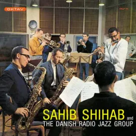 Sahib Shihab - Sahib Shihab and The Danish Radio Jazz Group NEW Vinyl