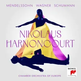 CHAMBER ORCHESTRA OF EUROPE / NIKOLAUS HARNONCOURT - Mendelssohn, Wagner, Schumann: (CD)