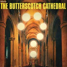 Виниловая пластинка Butterscotch Cathedr - The Butterscotch Cathedral [New Vinyl LP]