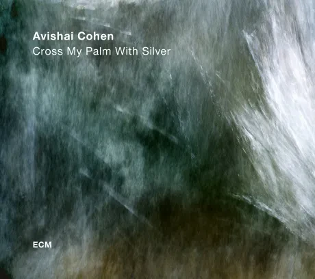 AVISHAI COHEN - Cross My Palm With Silver (CD)
