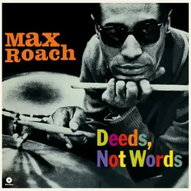 Виниловая пластинка Max Roach - Deeds Not Words - Limited 180-Gram Vinyl with Bonus Tracks [New Viny