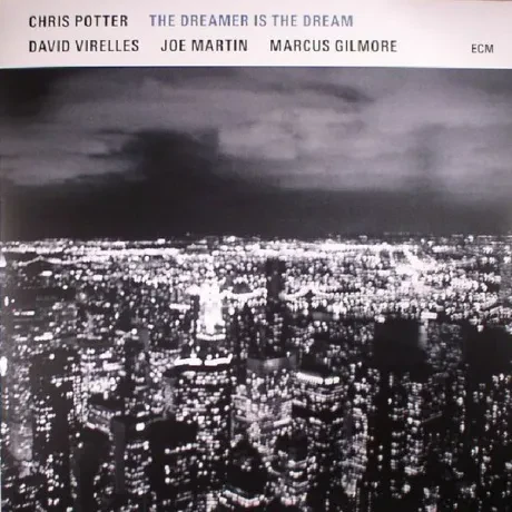 Виниловая пластинка Chris Potter – The Dreamer Is The Dream