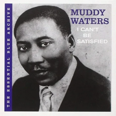 MUDDY WATERS - I Can'T Be Satisfied (CD)