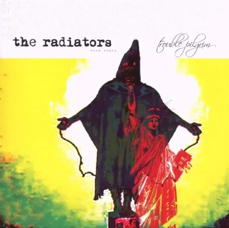 RADIATORS FROM SPACE - Trouble Pilgrim (CD)