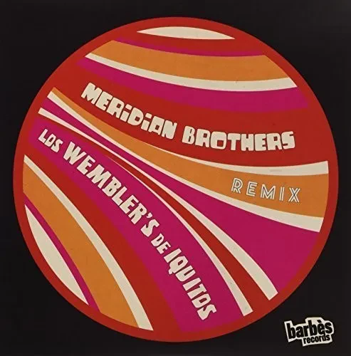 Виниловая пластинка Wembler's De Iquitos – Meridian Brothers Remix 2017
