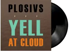 Виниловая пластинка Plosivs - Yell At Cloud [New Vinyl LP]