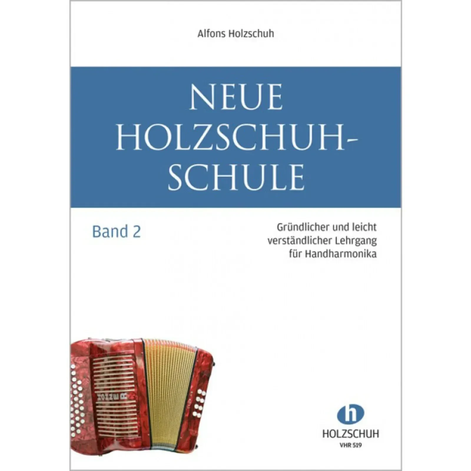 Учебное пособие Holzschuh Verlag Neue Holzschuh-Schule 2 Lehrgang Für Handharmonika