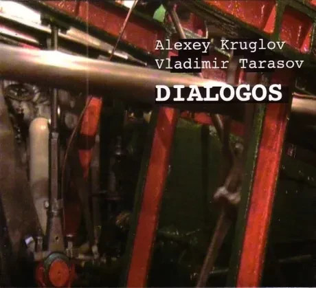 АЛЕКСЕЙ КРУГЛОВ / ВЛАДИМИР ТАРАСОВ - Dialogos (CD, Digipak)