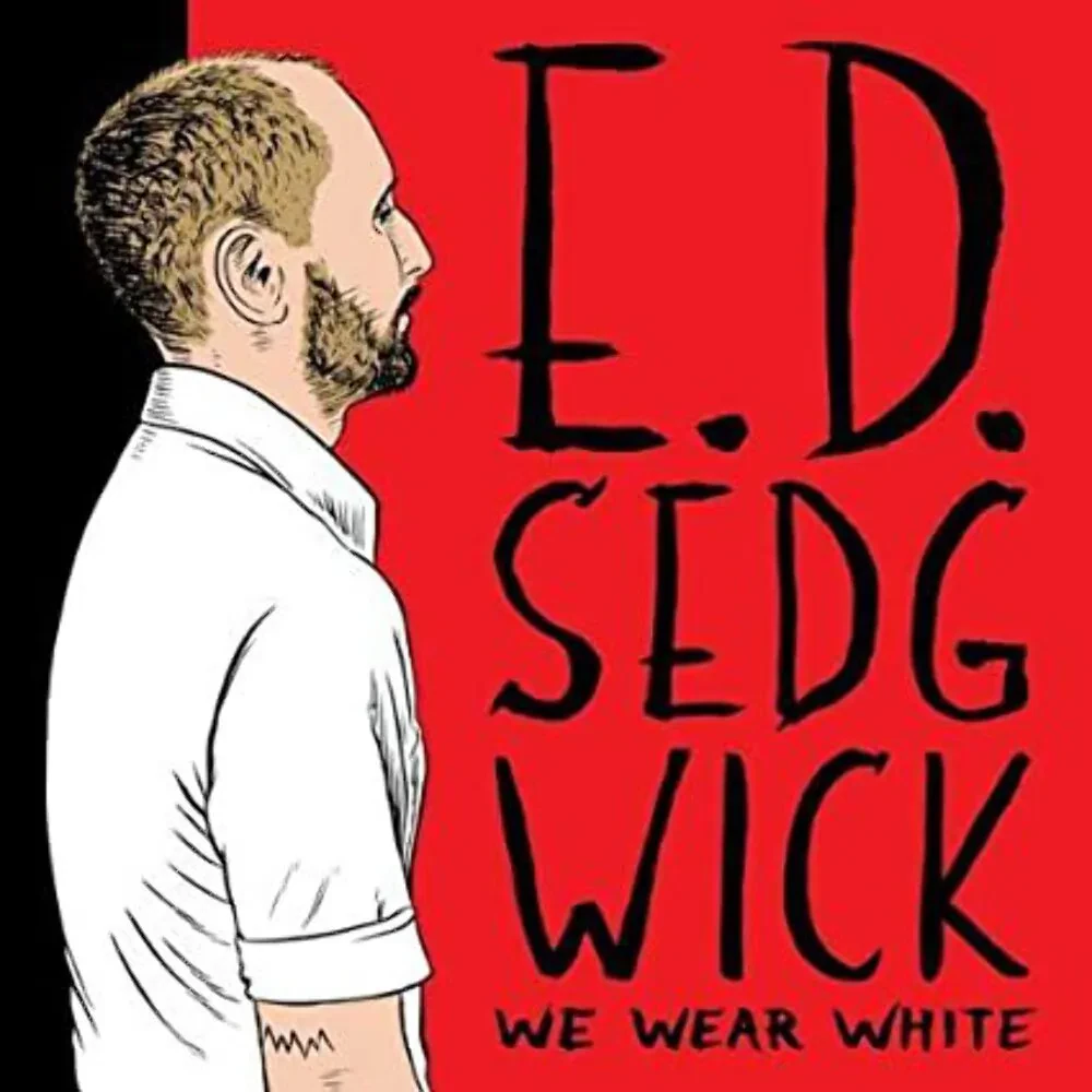 Виниловая пластинка E.D. Sedgwick – We Wear White (Релиз 2012) Sealed