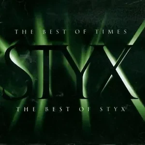 STYX - Best Of Times: Best Of (CD)