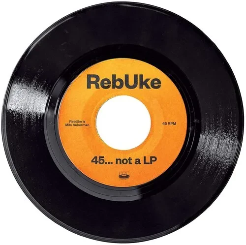 Виниловая пластинка Rebuke - 45...not A Lp [New 7" Vinyl]