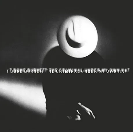 T-BONE BURNETT - Criminal Under My Hat (CD)