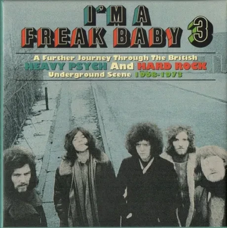 VARIOUS ARTISTS - I'm A Freak Baby 3 (A Further Journey Through The British Heavy Psych And Hard Rock Underground Scen (3CD)