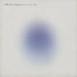 Виниловая пластинка Eric Hilton – Out Of The Blur 2024