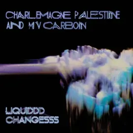 Виниловая пластинка Charlemagne Palestine / MV Carbon – Liquiddd Changesss