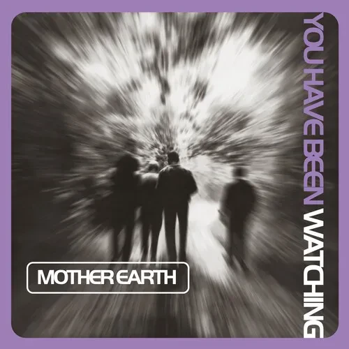 Виниловая пластинка Mother Earth – You Have Been Watching (Релиз 2021)