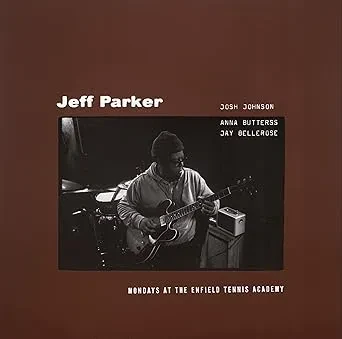 JEFF PARKER - Mondays At The Enfield Tennis Academy (CD)