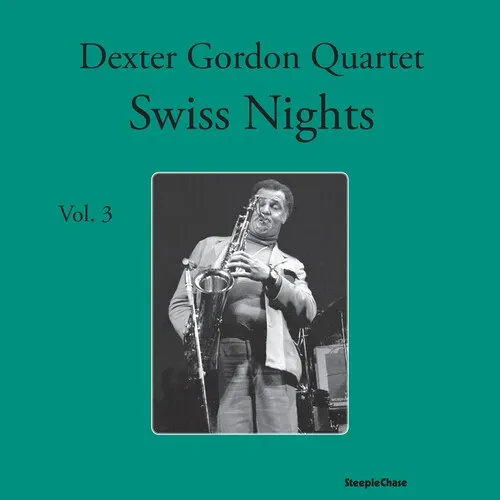 Виниловая пластинка Dexter Gordon - Swiss Nights, Vol. 3 [New Vinyl LP]