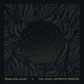 Виниловая пластинка Howling Giant & Serg - The Space Between Worlds [New Vinyl LP]