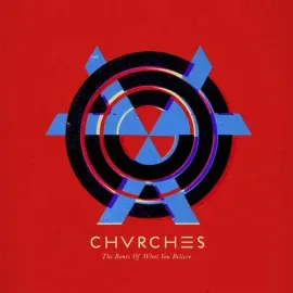 Виниловая пластинка Chvrches - Bones of What You Believe [New Vinyl LP] Explicit, 180 Gram