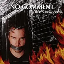 BILLY SHERWOOD - No Comment (CD)