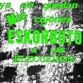 Виниловая пластинка Eskorbuto - Ya No Quedan Mas Cojones, Eskorbuto A Las Elecciones [New 12" Vinyl]