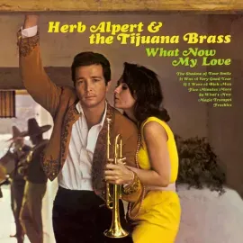 Виниловая пластинка Herb Alpert & Tijuana Brass - What Now My Love [New Vinyl LP] 180 Gram, Digital