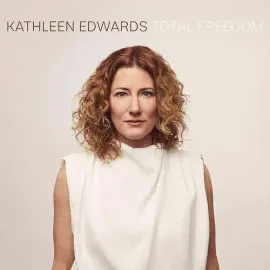 Виниловая пластинка Kathleen Edwards – Total Freedom 2020