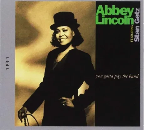 ABBEY LINCOLN - You Gotta Pay The Band (CD)