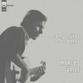 Виниловая пластинка Marcos Valle - O Compositor E O Cantor [New Vinyl LP]