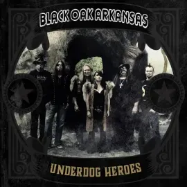 Виниловая пластинка Black Oak Arkansas – Underdog Heroes