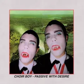 Виниловая пластинка Choir Boy – Passive With Desire (Релиз 2018)