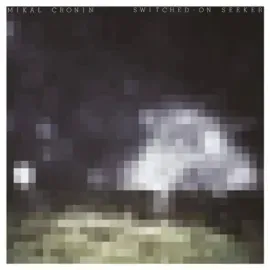 Виниловая пластинка Mikal Cronin – Switched-On Seeker (Релиз 2022) Sealed