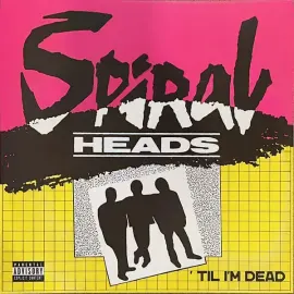 Виниловая пластинка Spiral Heads – Til I'm Dead (Релиз 2024)