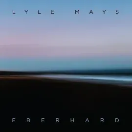 Виниловая пластинка Lyle Mays - Eberhard [New Vinyl LP]