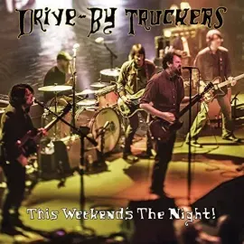 Виниловая пластинка Drive-By Truckers - This Weekend's The Night: Highlights From It's Great To Be A