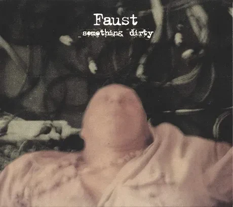 FAUST - Something Dirty (CD)