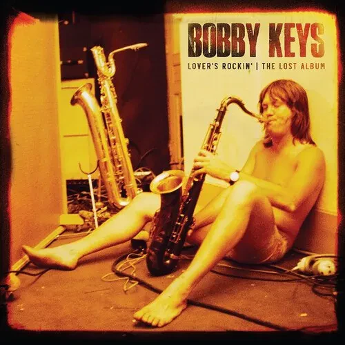 Виниловая пластинка Bobby Keys - Lover's Rockin - The Lost Album [New Vinyl LP]