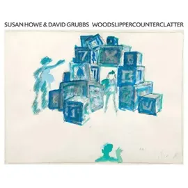 Виниловая пластинка Susan Howe & David Grubbs – Woodslippercounterclatter Sealed