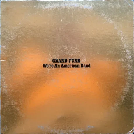 GRAND FUNK RAILROAD - We're An American Band (LP , Used)