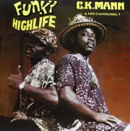 Виниловая пластинка C.K. Mann & His Carousel 7 - Funky Highlife [New Vinyl LP]
